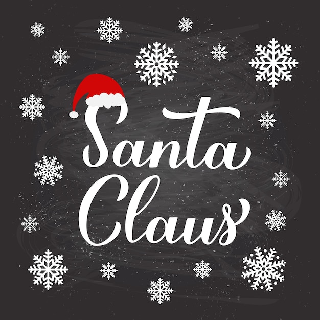 Santa Claus calligraphy hand lettering on chalkboard background with snowflakes New Year and Christmas typography poster Vector template for greeting card banner flyer logo design etc