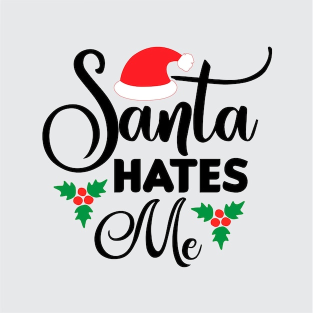 Santa Hates Me t-shirtontwerp