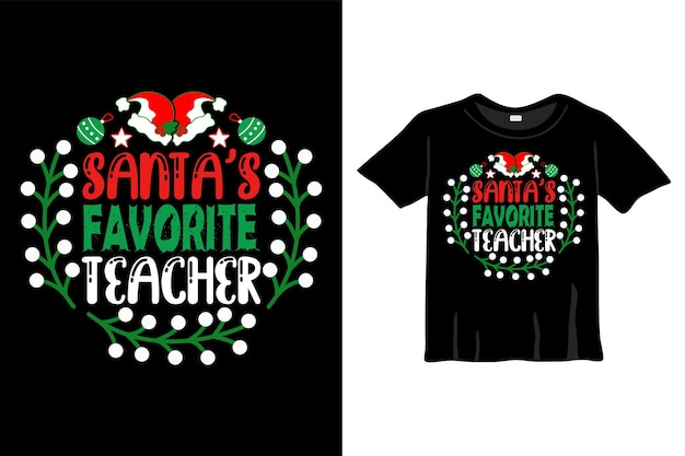 Santa's Favorite Teacher Christmas T-Shirt Design Template for Christmas Celebration. Greeting card