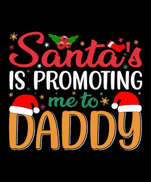 Vector santa's is promoting me to daddy, best christmas lettering typography design for daddy.