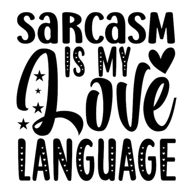 sarcasm is my love language SVG