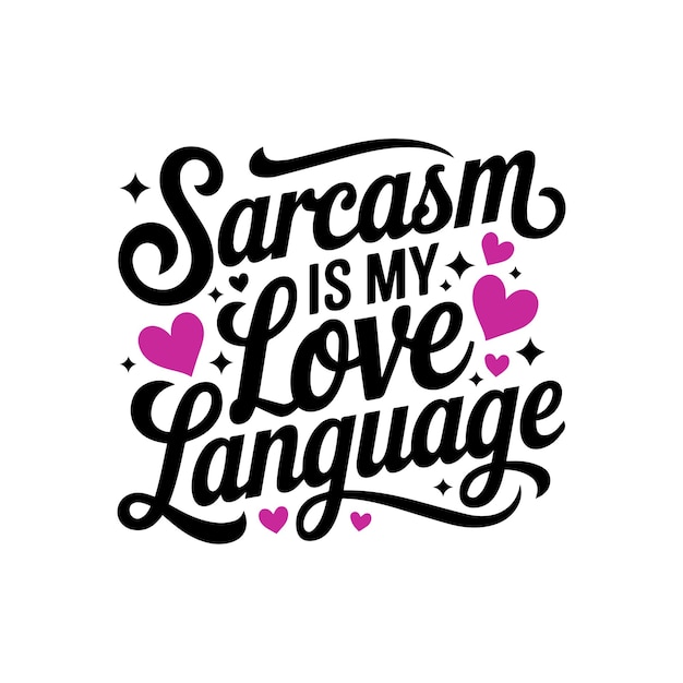 Sarcasm Is My Love Language T-Shirt Sarcasm Is My Love Language T-Shirt