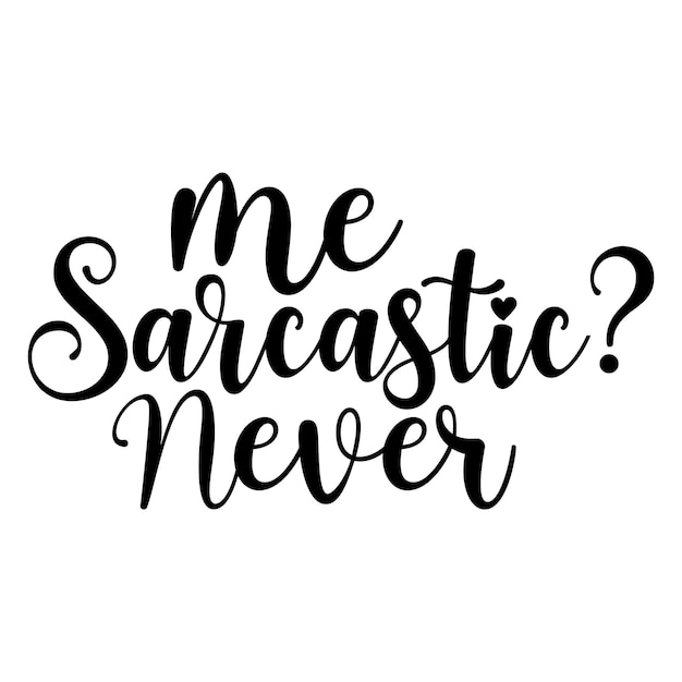 Sarcasm lettering design for greeting banners mouse pads prints cards and posters mugs notebo