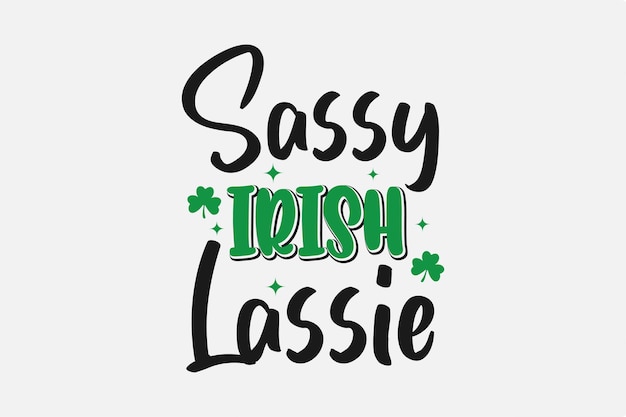 Sassy Ierse Lassy SVG St. Patrick's Day typografie T Shirt design