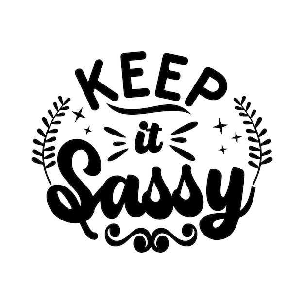 Sassy quotes design lettering vettore