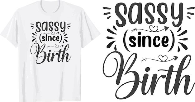 Sassy From Birth T셔츠 디자인