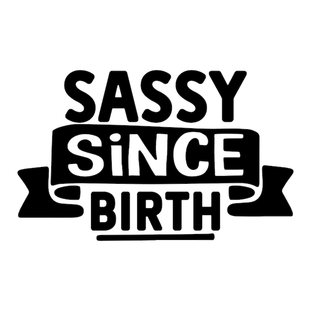 Vector sassy svg design