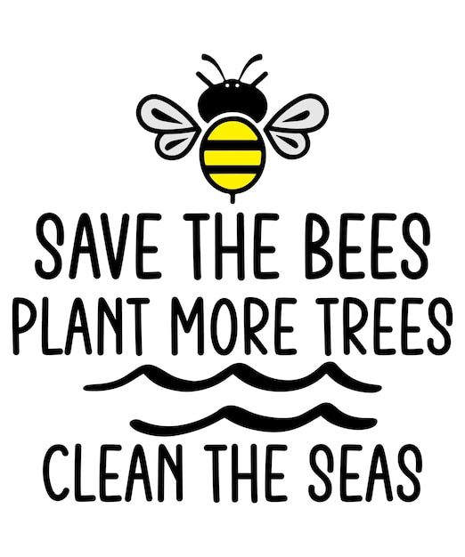 Save The Bees Plant More Trees Clean The Seas Funny Super Bowl Design