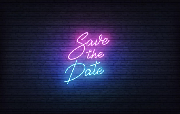 Save the Date neon sign. Glowing neon lettering Wedding romantic theme template