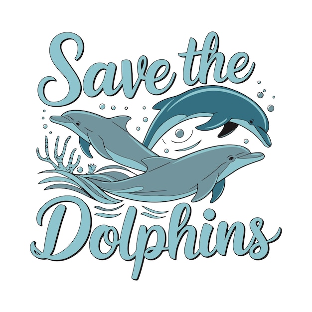 save the dolphins t shirt design environmental t shirt design save the ocean dolphins t shirt design