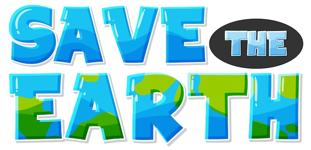 Save the earth text for banner or poster design