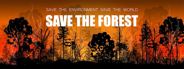 Vector save the forest concept forest fires with silhouettes of trees burn