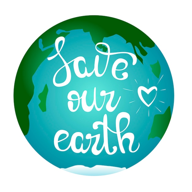 Save our planet earth The inscription on the background of the planet