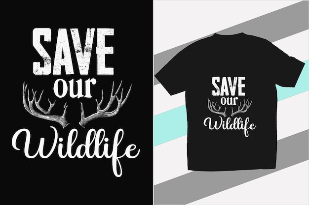 Save Our Wildlife Tshirt Design And Vector