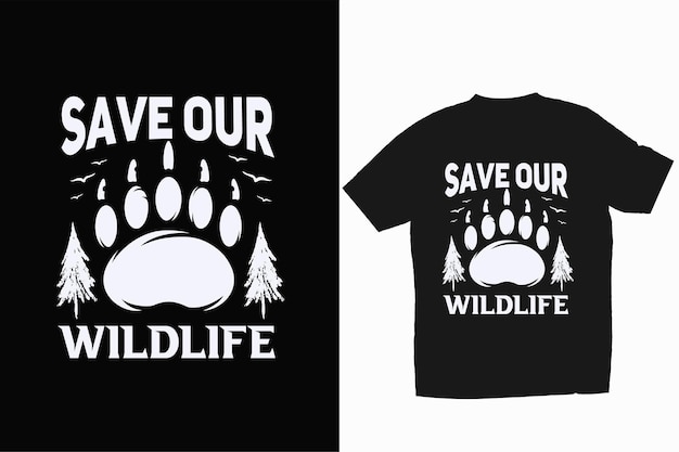 Save Our Wildlife Tshirt Design And Vector