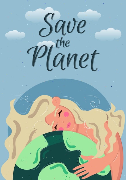 Save the Planet Girl holding planet Earth Caring for environment ecology concept