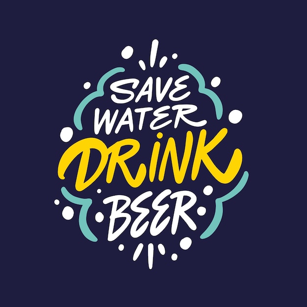 Экономьте воду, пейте пиво. Нарисованная вручную красочная каллиграфическая фраза.