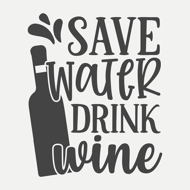 Vector save water drink wine premium vector shirt