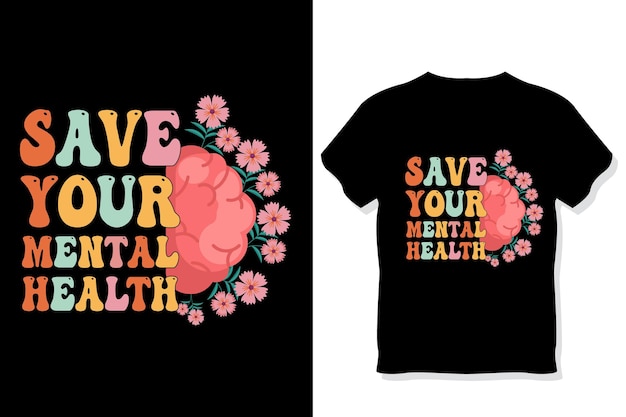 Save your mental health retro mental health awareness tshirt