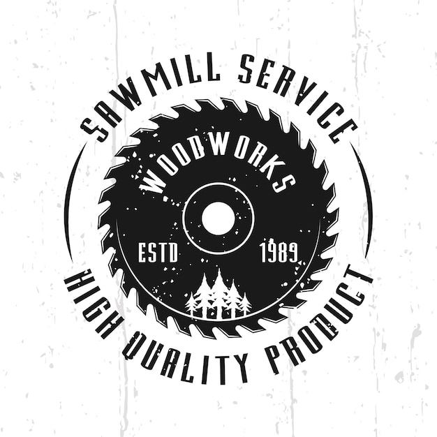 Vector sawmill service monochrome vector emblem, badge, label or logo in vintage style isolated on background with removable textures