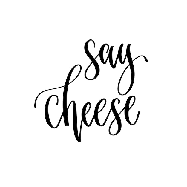 Say cheese hand lettering inscription to wedding invitation or Valentines day design