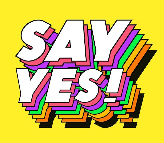 Say yes sign 3d modern typography colorful style