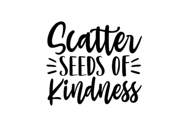 scatter seeds of kindness design