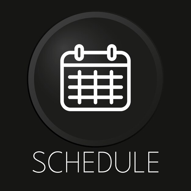 Schedule minimal vector line icon on 3D button isolated on black background Premium Vector