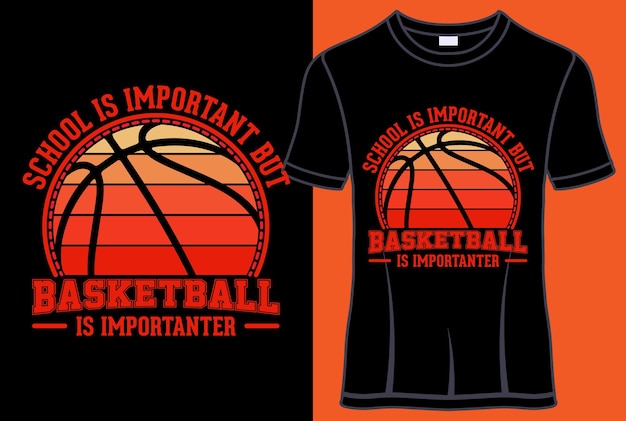 학교는 중요하지만 농구는 중요합니다. 타이포그래피 티셔츠 디자인 (1)