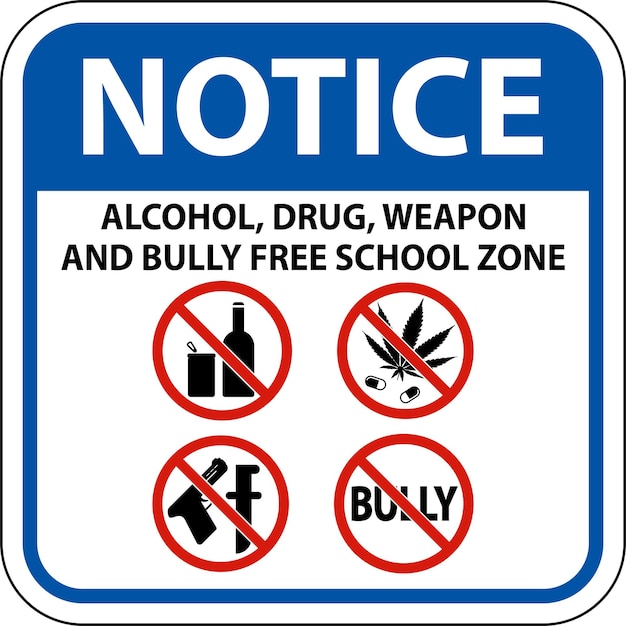 school security sign notice alcohol drug weapon and bully free school zone
