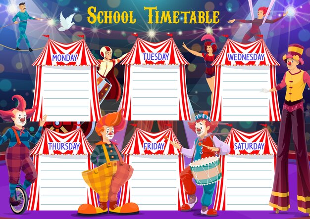 School timetable with big top circus artists.  weekly education schedule with circus clowns, acrobats, air gymnasts and man cannonball. School lessons planner with circus characters