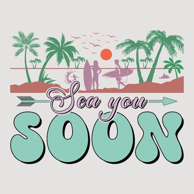 Sea You Soon レトロ グルービー 夏 SVG 昇華 T シャツ グラフィック