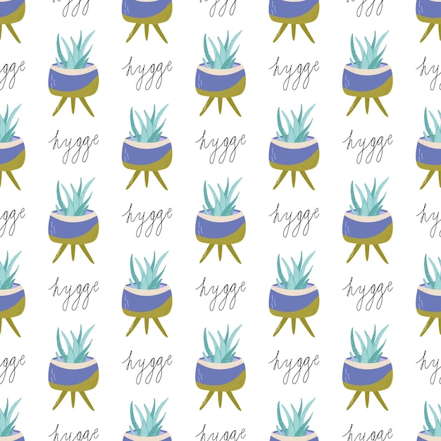 Seamless pattern with houseplant and hand lettering Concept of hygge lifestyle