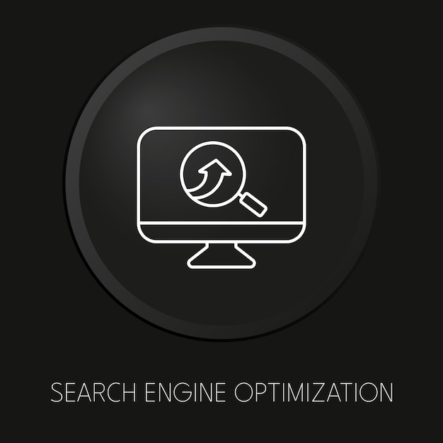 Search engine optimization minimal vector line icon on 3d button isolated on black background premium vector