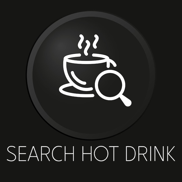 Cerca l'icona della linea vettoriale minima della bevanda calda sul pulsante 3d isolato su sfondo nero vettore premium
