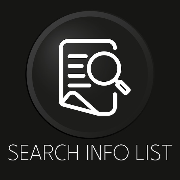 Search info list minimal vector line icon on 3D button isolated on black background Premium Vector