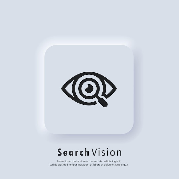 Search vision icon. magnifying glass or search logo. vector. ui icon. eyes with magnifying. neumorphic ui ux white user interface web button. neumorphism style.