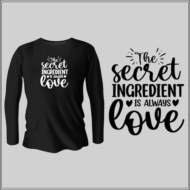 비밀 재료는 항상 벡터가 포함된 사랑 티셔츠 디자인입니다.