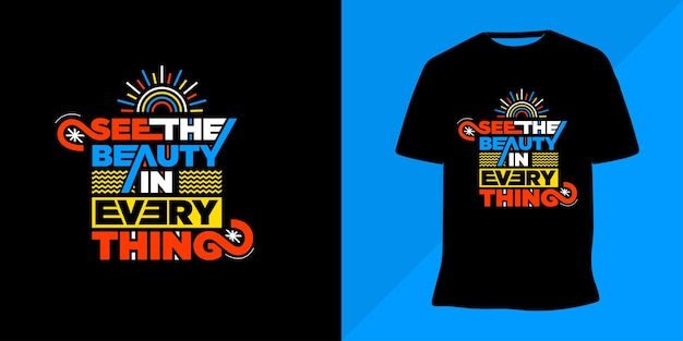 See the beauty in everything lettering colorful quote t-shirt design