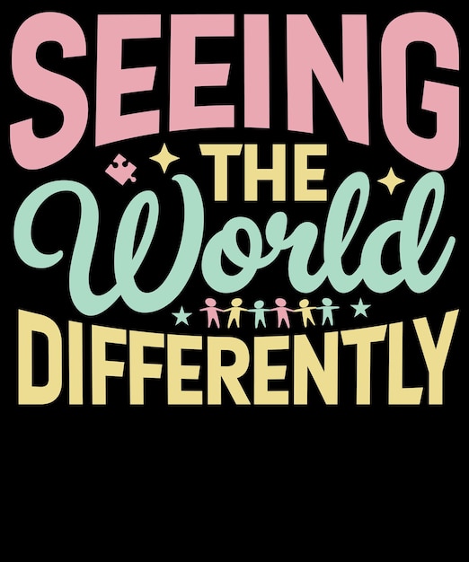 Seeing the world differently t shirt design