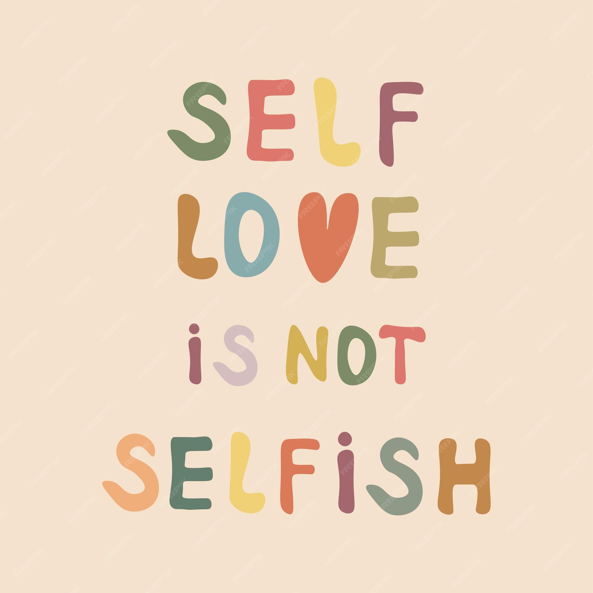 Premium Vector | Self love is not selfish quote slogan