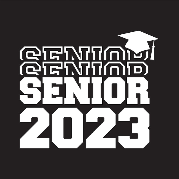 Senior class of 2023 vector, t shirt design