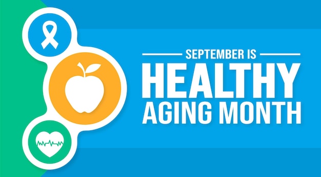 September is Healthy Aging Month background template Holiday concept background banner placard