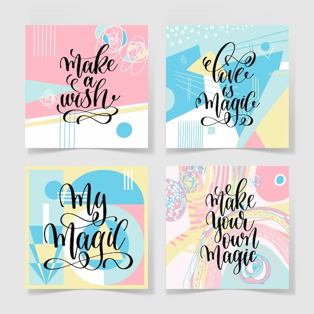 Set of four hand lettering positive quote on abstract handmade pattern  make a wish