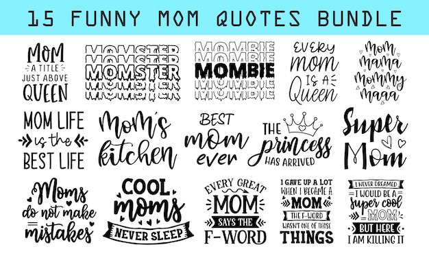 Premium Vector | Set of funny mom quotes lettering with white background for  mother's day or women's day celebration