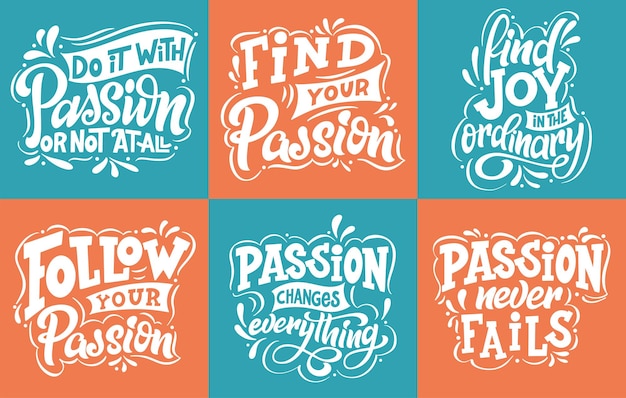 Vector set of hand drawn letterign quotes about passion modern inspirational phase for poster print card