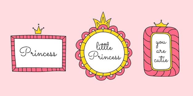 A set of mirror frames with princess crowns Vector hand drawn doodle elements frames for little princesses Cute quotes borders pink and yellow colors