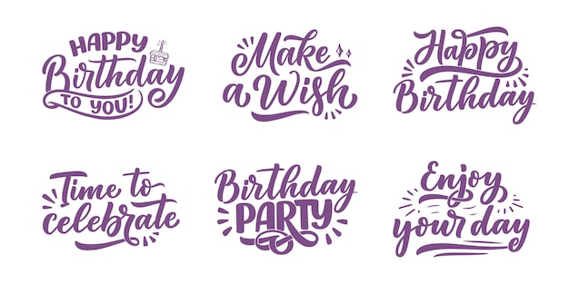 Set with lettering slogans for happy birthday. hand drawn phrases