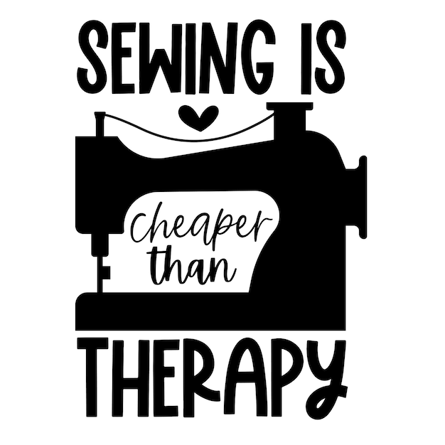 Sewing Inspirational vector Hand drawn typography poster T shirt calligraphic design