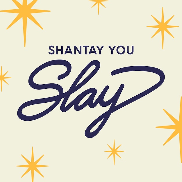 Vector shantay you slay handmade typography